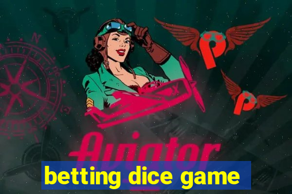 betting dice game