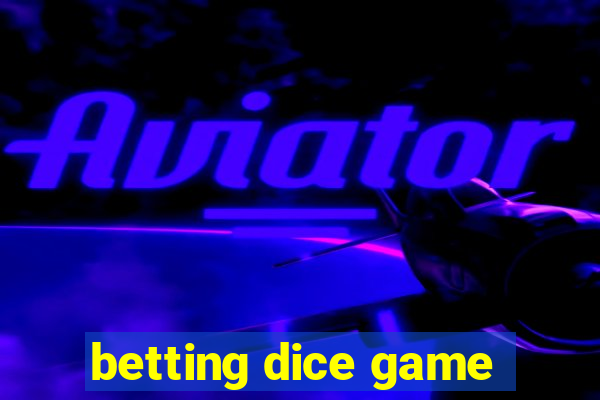 betting dice game