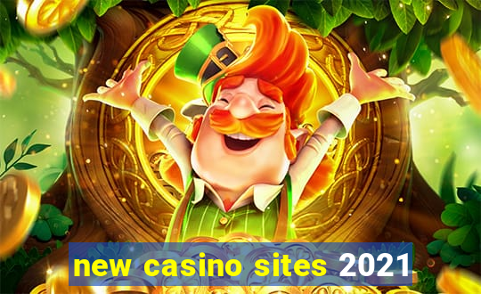 new casino sites 2021