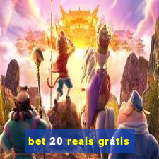 bet 20 reais grátis