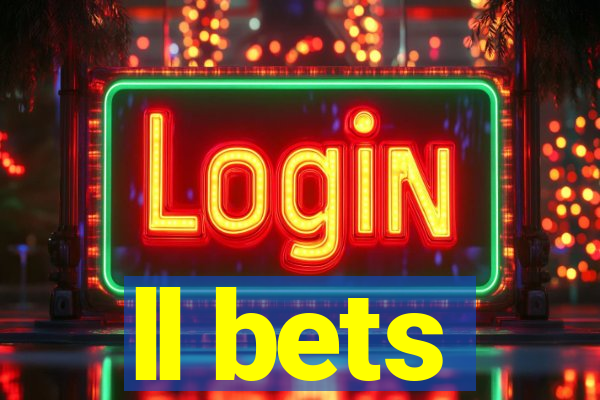 ll bets