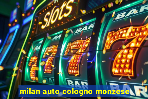 milan auto cologno monzese