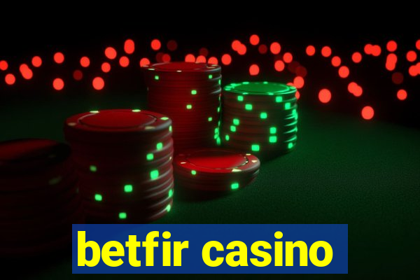 betfir casino