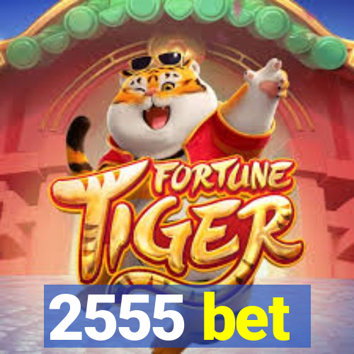 2555 bet