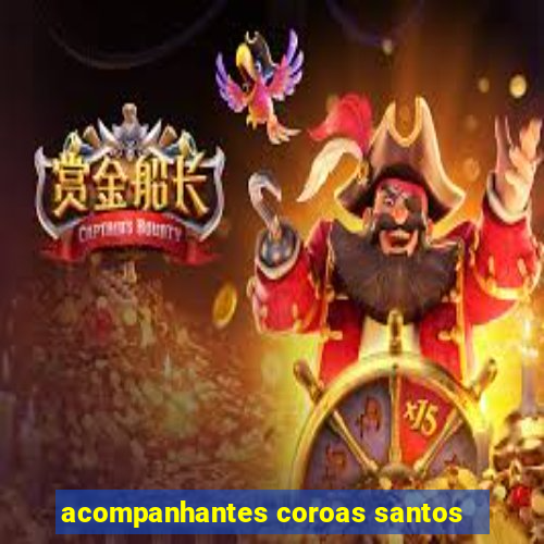 acompanhantes coroas santos