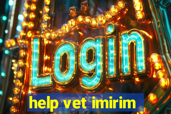 help vet imirim