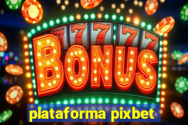 plataforma pixbet