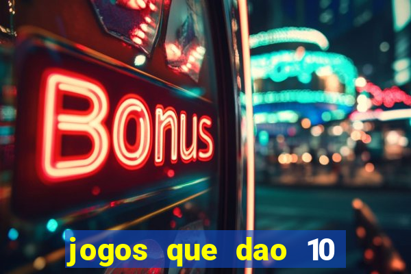 jogos que dao 10 reais ao se cadastrar