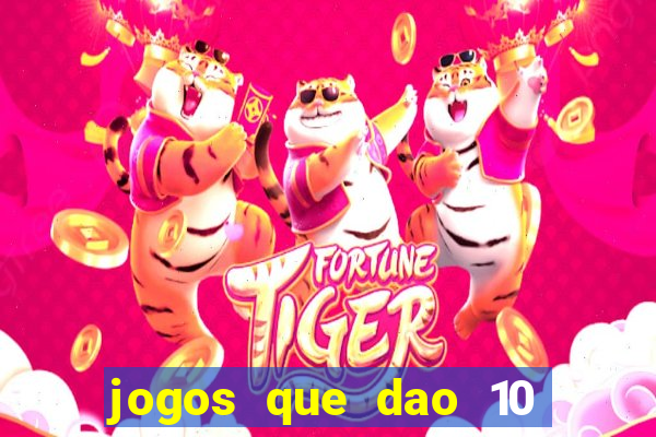 jogos que dao 10 reais ao se cadastrar