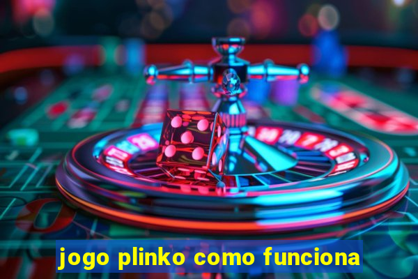 jogo plinko como funciona