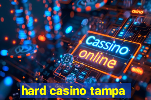 hard casino tampa