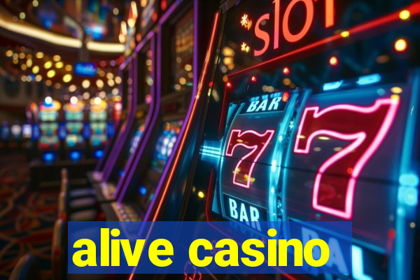 alive casino