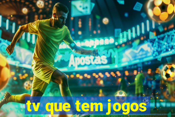 tv que tem jogos