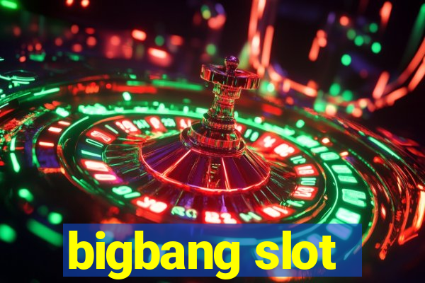 bigbang slot