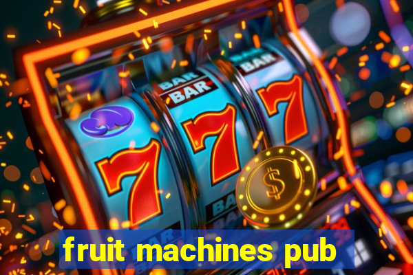 fruit machines pub