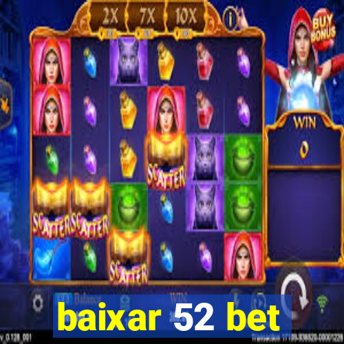 baixar 52 bet