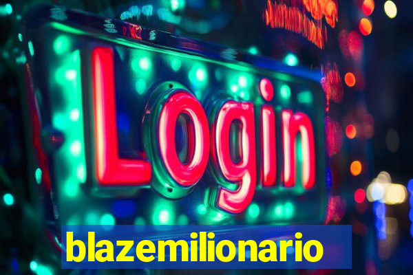 blazemilionario