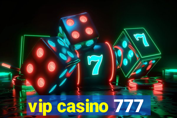 vip casino 777