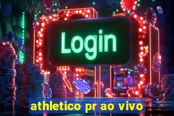 athletico pr ao vivo