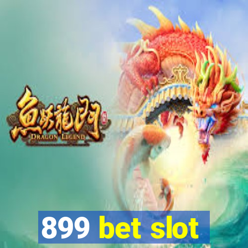 899 bet slot