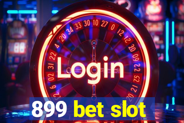 899 bet slot