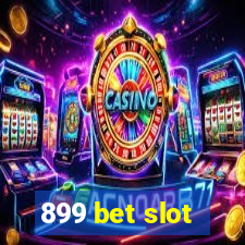 899 bet slot