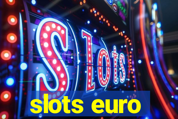 slots euro