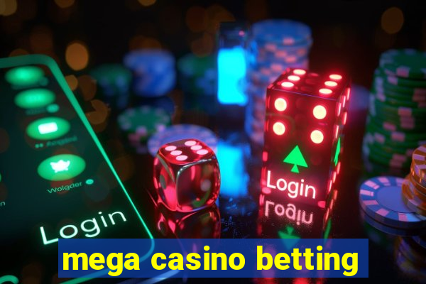 mega casino betting