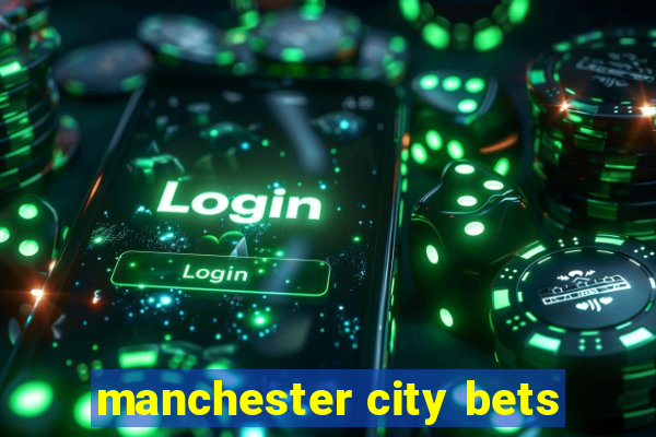 manchester city bets