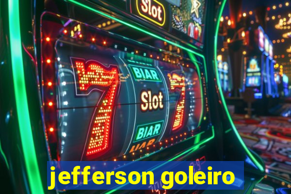 jefferson goleiro