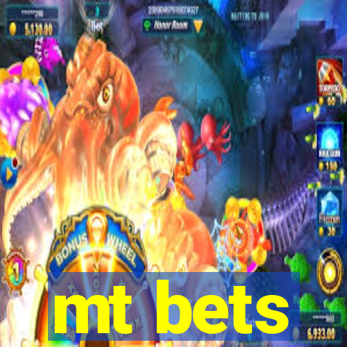 mt bets