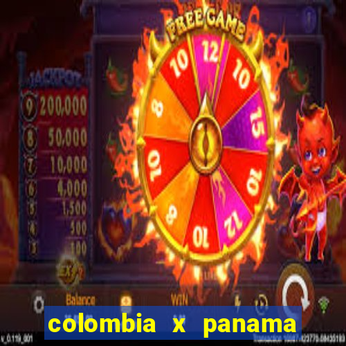 colombia x panama ao vivo