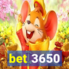 bet 3650