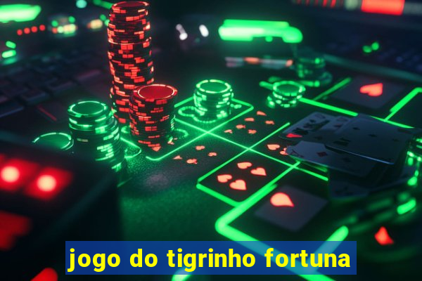 jogo do tigrinho fortuna