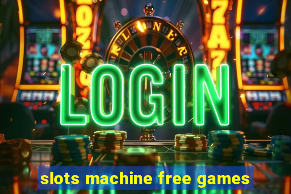 slots machine free games