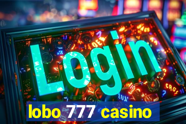 lobo 777 casino