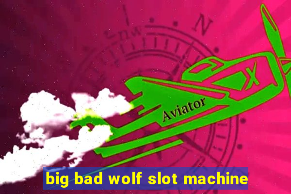 big bad wolf slot machine