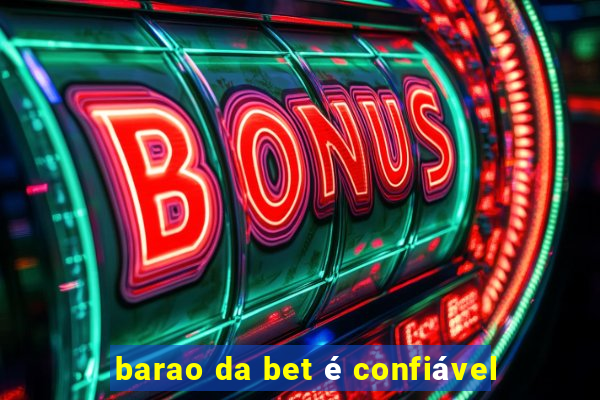 barao da bet é confiável