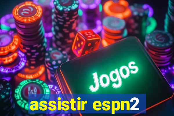 assistir espn2