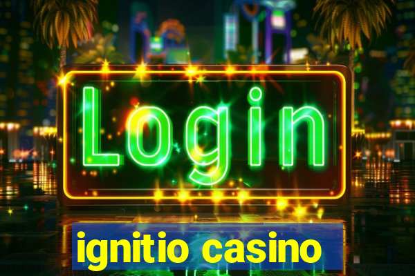 ignitio casino