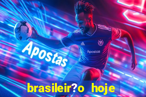 brasileir?o hoje série a