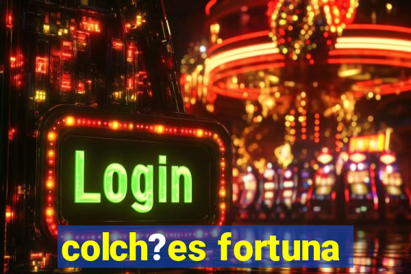 colch?es fortuna