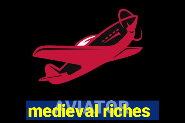 medieval riches