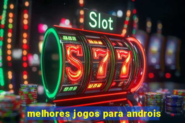 melhores jogos para androis