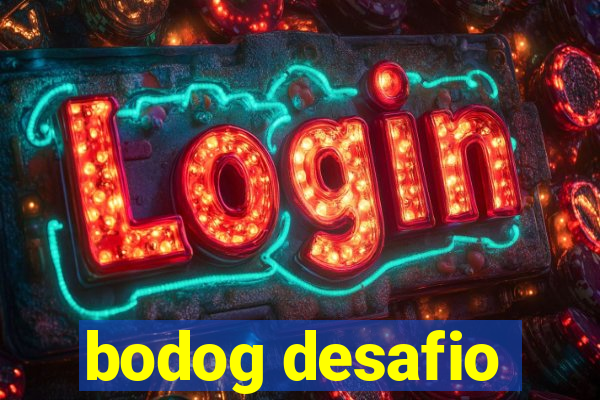 bodog desafio