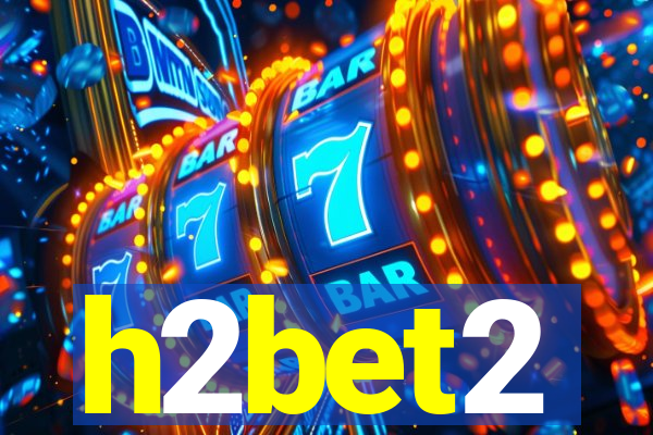 h2bet2