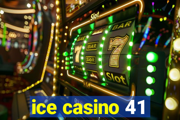 ice casino 41