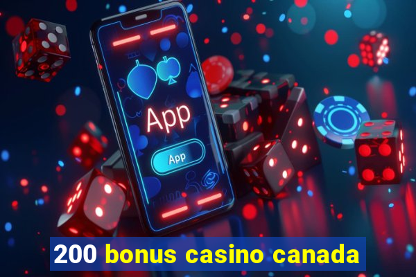 200 bonus casino canada