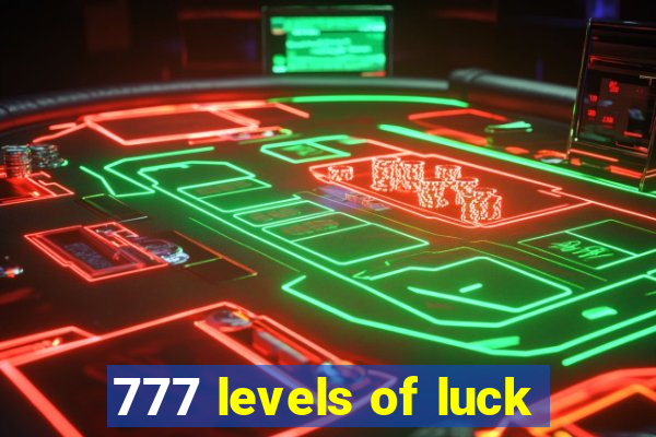 777 levels of luck