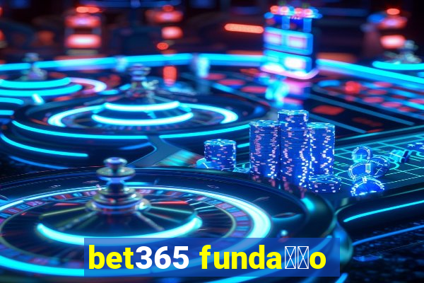 bet365 funda莽茫o